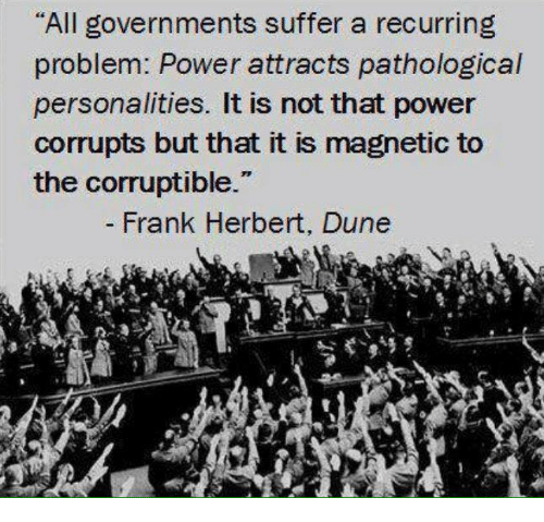 all-governments-suffer-a-recurring-problem-power-attracts-pathological-personalities-4564936