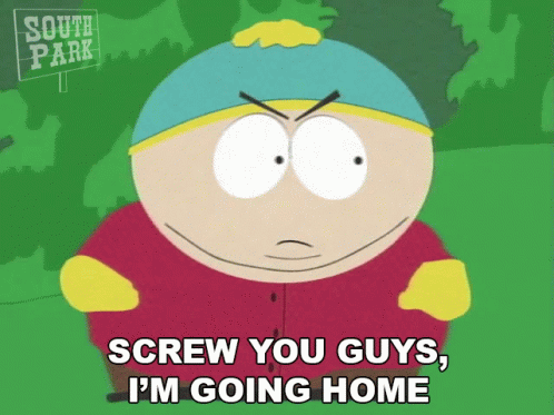screw-you-guys-im-going-home-eric-cartman