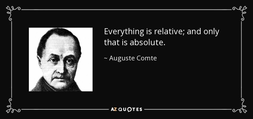quote-everything-is-relative-and-only-that-is-absolute-auguste-comte-120-44-88